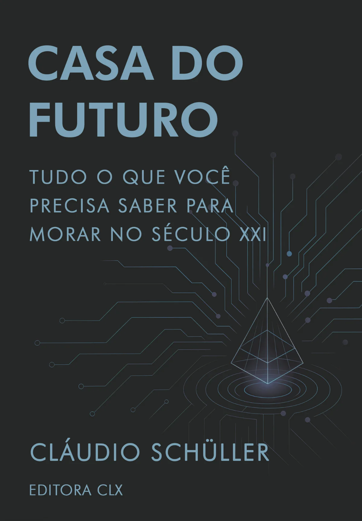 Capa do livro Casa do Futuro, de Cláudio Schüller