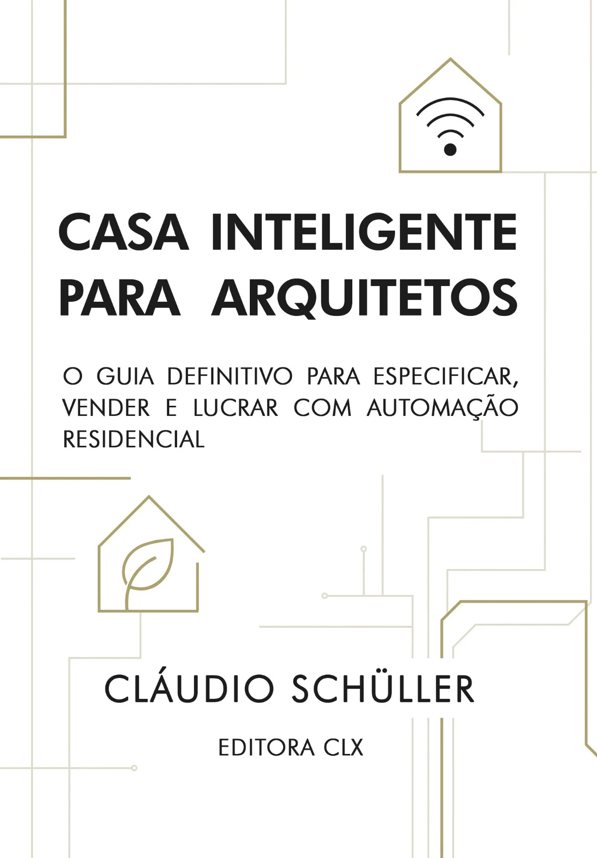 Capa do livro Casa Inteligente para Arquitetos, de Cláudio Schüller
