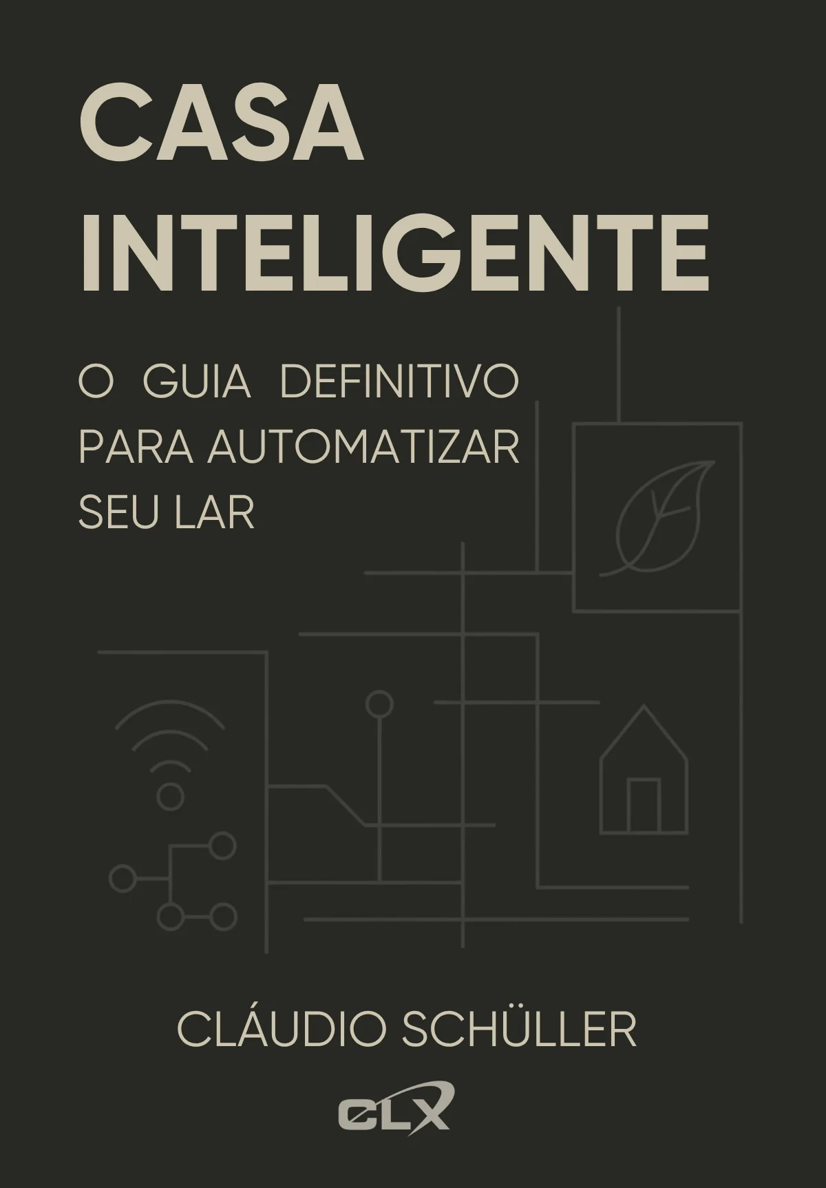 Capa do livro Casa Inteligente, de Cláudio Schüller